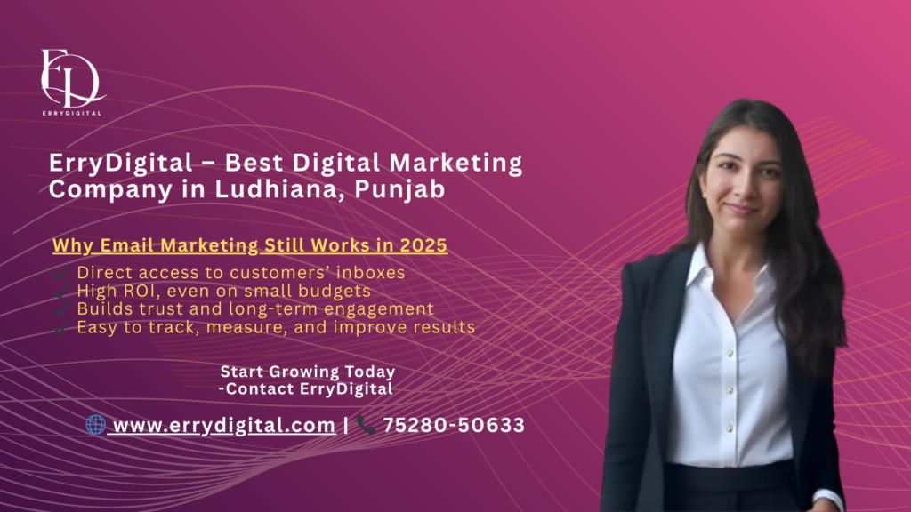 Email Marketing in 2025 by ErryDigital – strategies, tips, and tools to boost engagement, conversions, and ROI for businesses in India